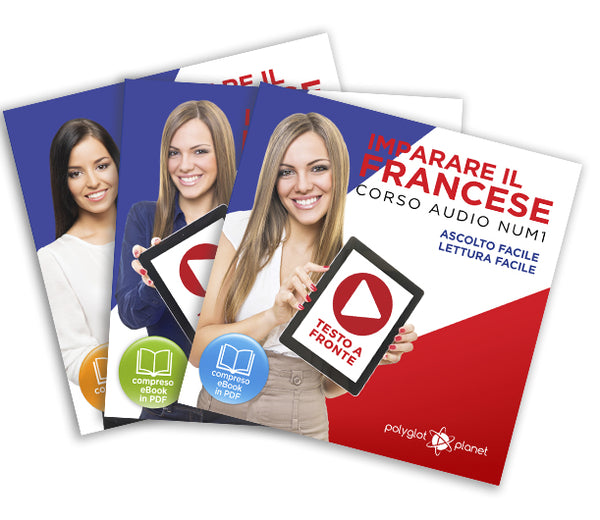 Imparare il Francese: Lettura Facile - Ascolto Facile - Testo a Fronte: [Corso Completo Audio, No. 1, 2, 3]