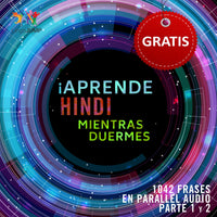 Hindi Parallel Audio – Aprende hindi rápido con 1042 frases - Volumen 1&2