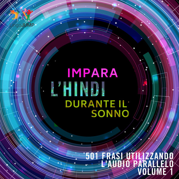 Impara l'hindi durante il sonno - 501 frasi a uscita casuale in audio parallelo - Volume 1