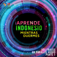 ¡Aprende indonesio mientras duermes + 501 frases en Parallel Audio! - Parte 1