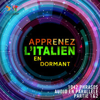 Apprenez l'italien en dormant - 1042 phrases audio en parallèle - Partie 1 & 2