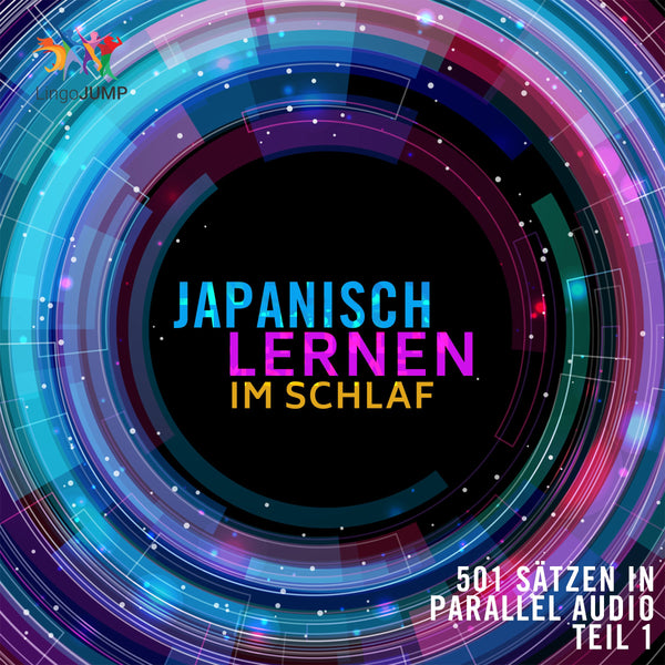 Japanisch Lernen im Schlaf - 501 Sätzen in Parallel Audio - Teil 1