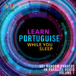 Learn Portuguese while you sleep - Volume 1