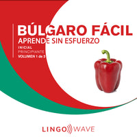 Búlgaro Fácil - Aprende Sin Esfuerzo - Principiante inicial - Volumen 1 de 3