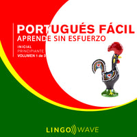Portugués Fácil - Aprende Sin Esfuerzo - Principiante inicial - Volumen 1 de 3