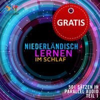 Niederländisch Parallel Audio - Einfach Niederländisch lernen mit 501 Sätzen in Parallel Audio - Teil 1