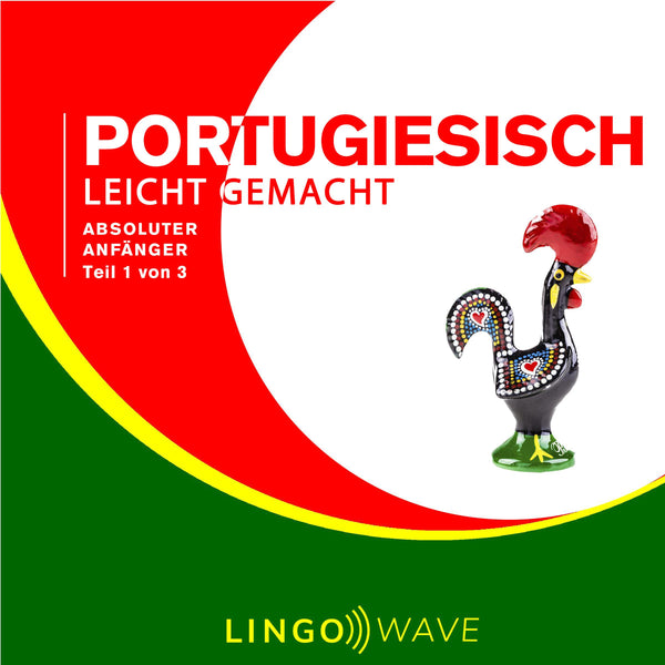 Portugiesisch Leicht Gemacht - Absoluter Anfänger - Teil 1 von 3