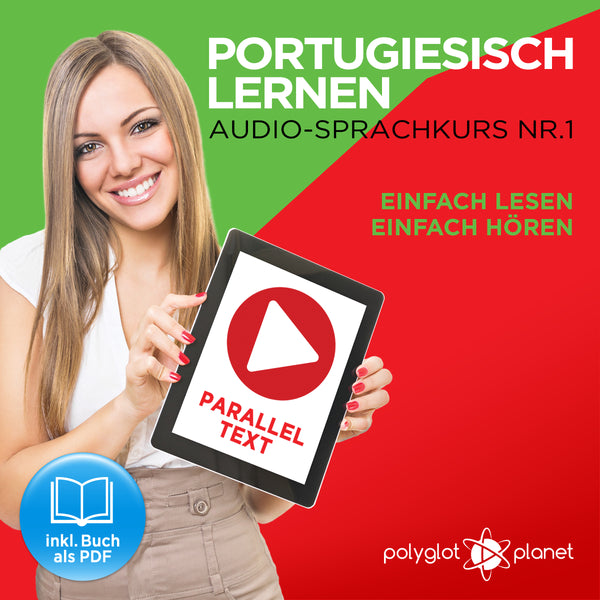 Portugiesisch Lernen: Einfach Lesen, Einfach Hören: Paralleltext [Portugiesisch Audio Sprachkurs Nr. 1] Der Portugiesisch Easy Reader - Easy Audio Sprachkurs