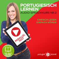 Portugiesisch Lernen: Einfach Lesen, Einfach Hören: Paralleltext [Portugiesisch Audio Sprachkurs Nr. 2] Der Portugiesisch Easy Reader - Easy Audio Sprachkurs