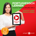 Portugiesisch Lernen: Einfach Lesen, Einfach Hören: Paralleltext - Der Portugiesisch Easy Reader - Easy Audio Sprachkurs Nr. 3