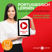 Portugiesisch Lernen: Einfach Lesen, Einfach Hören: Paralleltext - Der Portugiesisch Easy Reader - Easy Audio Sprachkurs Nr. 3