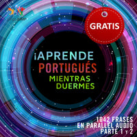 Portugués Parallel Audio – Aprende portugués rápido con 1042 frases - Volumen 1&2