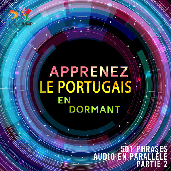 Apprenez le portugais en dormant - 501 phrases audio en parallèle - Partie 2