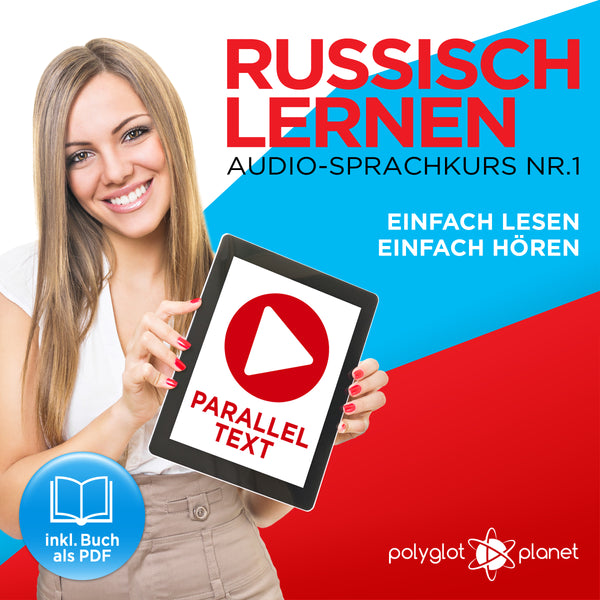 Russisch Lernen: Einfach Lesen, Einfach Hören: Paralleltext  [Russisch Audio-Sprachkurs Nr. 1] Der Russisch Easy Reader - Easy Audio Sprachkurs