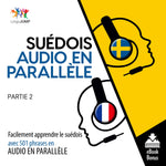 Suédois audio en parallèle - Facilement apprendre le suédois avec 501 phrases en audio en parallèle - Partie 2