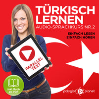 Türkisch Lernen: Einfach Lesen - Einfach Hören: Paralleltext  [Türkisch Audio-Sprachkurs Nr. 2] Der Türkisch Easy Reader - Easy Audio Sprachkurs