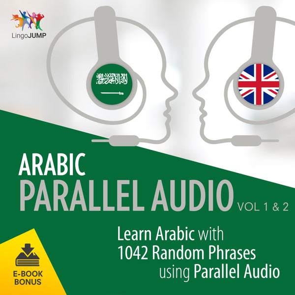 Arabic Parallel Audio - Learn Arabic with 1042 Random Phrases using Parallel Audio - Volume 1&2