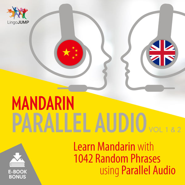 Mandarin Parallel Audio - Learn Mandarin with 1042 Random Phrases using Parallel Audio - Volume 1&2