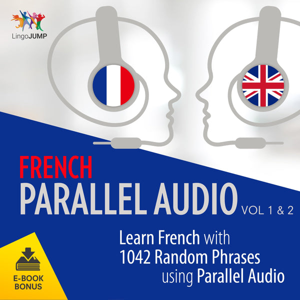 French Parallel Audio - Learn French with 1042 Random Phrases using Parallel Audio - Volume 1&2