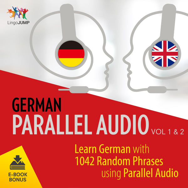 German Parallel Audio - Learn German with 1042 Random Phrases using Parallel Audio - Volume 1&2