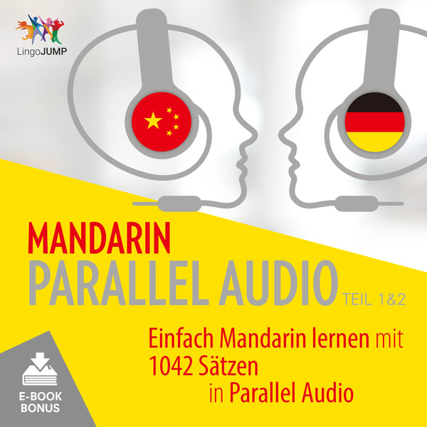Chinesisch [Mandarin] Parallel Audio - Einfach Chinesisch lernen mit 1042 Sätzen in Parallel Audio - Teil 1&2