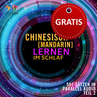 Chinesisch [Mandarin] Parallel Audio - Einfach Chinesisch lernen mit 501 Sätzen in Parallel Audio - Teil 2