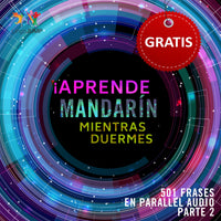Mandarín Parallel Audio – Aprende mandarín rápido con 501 frases - Volumen 2
