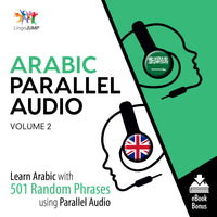 Arabic Parallel Audio - Learn Arabic with 501 Random Phrases using Parallel Audio - Volume 2