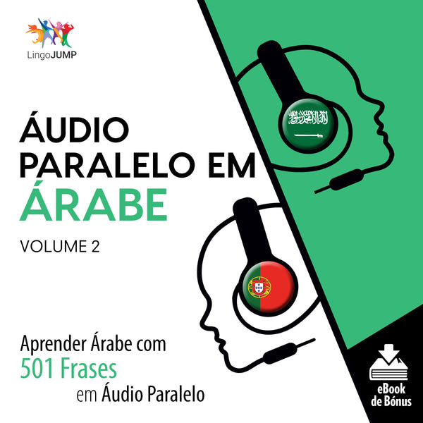 Áudio Paralelo em Árabe - Aprender Árabe com 501 Frases em Áudio Paralelo - Volume 2