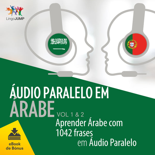 Áudio Paralelo em Árabe - Aprender Árabe com 1042 Frases em Áudio Paralelo - Volume 1 & 2