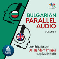 Bulgarian Parallel Audio - Learn Bulgarian with 501 Random Phrases using Parallel Audio - Volume 1