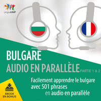 Bulgare audio en parallèle - Facilement apprendre le bulgare avec 501 phrases en audio en parallèle - Partie 1 & 2