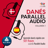 Danés Parallel Audio – Aprende danés rápido con 501 frases - Volumen 1
