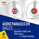 Áudio Paralelo em Inglês - Aprender Inglês com 1042 Frases em Áudio Paralelo - Volume 1 & 2