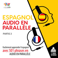 Espagnol audio en parallèle - Facilement apprendre l'espagnol avec 501 phrases en audio en parallèle - Partie 2