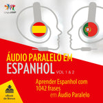 Áudio Paralelo em Espanhol - Aprender Espanhol com 1042 Frases em Áudio Paralelo - Volume 1 & 2