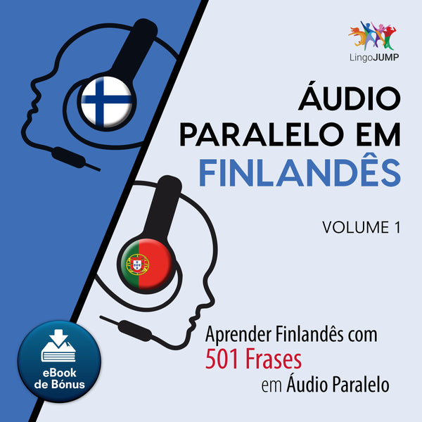 Áudio Paralelo em Finlandês - Aprender Finlandês com 501 Frases em Áudio Paralelo - Volume 1