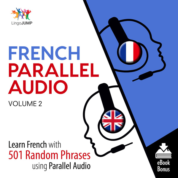 French Parallel Audio - Learn French with 501 Random Phrases using Parallel Audio - Volume 2