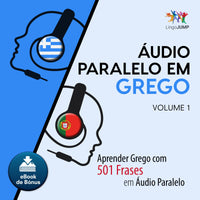 Áudio Paralelo em Grego - Aprender Grego com 501 Frases em Áudio Paralelo - Volume 1