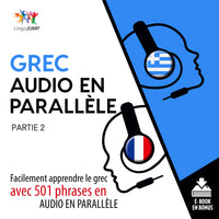 Grec audio en parallèle - Facilement apprendre le grec avec 501 phrases en audio en parallèle - Partie 2