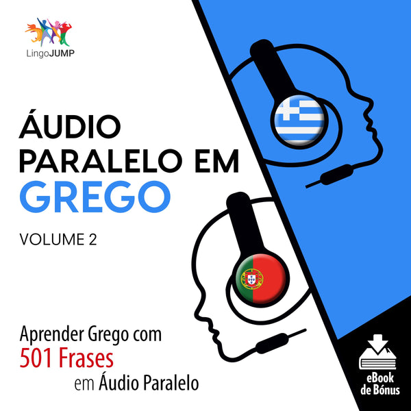 Áudio Paralelo em Grego - Aprender Grego com 501 Frases em Áudio Paralelo - Volume 2