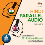 Hindi Parallel Audio - Learn Hindi with 501 Random Phrases using Parallel Audio - Volume 1