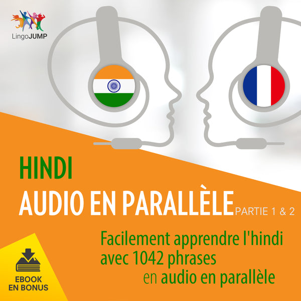 Hindi audio en parallèle - Facilement apprendre l'hindi avec 1042 phrases en audio en parallèle - Partie 1 & 2