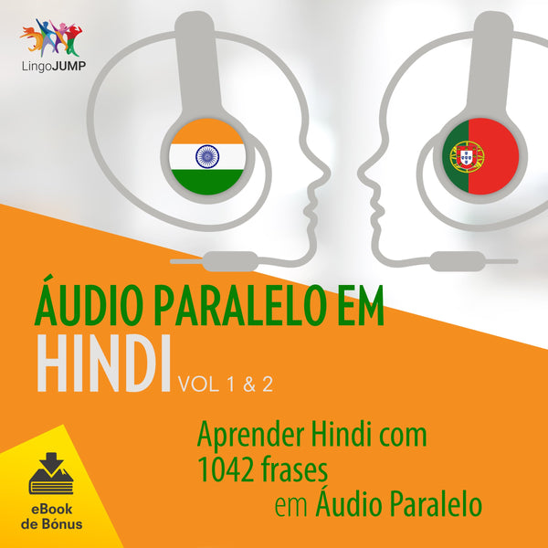 Áudio Paralelo em Hindi - Aprender Hindi com 1042 Frases em Áudio Paralelo - Volume 1 & 2