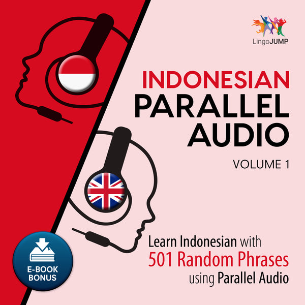 Indonesian Parallel Audio - Learn Indonesian with 501 Random Phrases using Parallel Audio - Volume 1