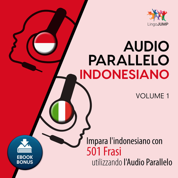 Audio Parallelo Indonesiano - Impara l'indonesiano con 501 Frasi utilizzando l'Audio Parallelo - Volume 1