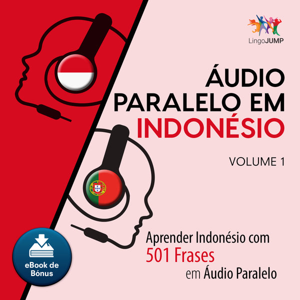 Áudio Paralelo em Indonésio - Aprender Indonésio com 501 Frases em Áudio Paralelo - Volume 1