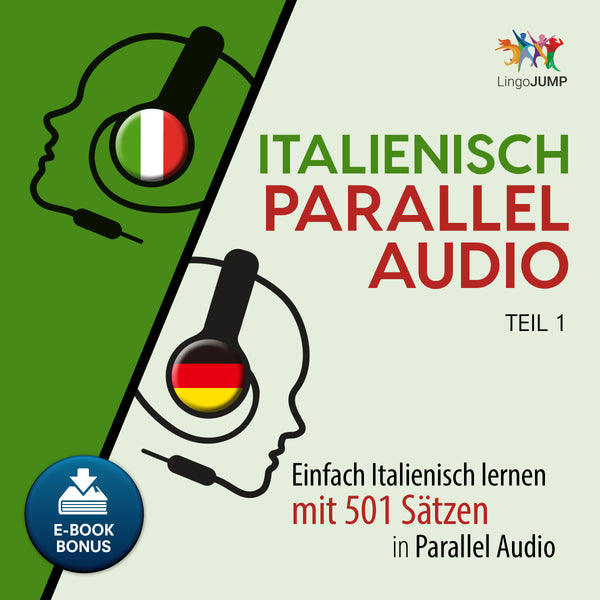 Italienisch Parallel Audio - Einfach Italienisch lernen mit 501 Sätzen in Parallel Audio - Teil 1