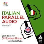 Italian Parallel Audio - Learn Italian with 501 Random Phrases using Parallel Audio - Volume 2