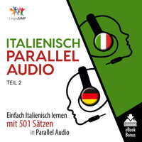 Italienisch Parallel Audio - Einfach Italienisch lernen mit 501 Sätzen in Parallel Audio - Teil 2